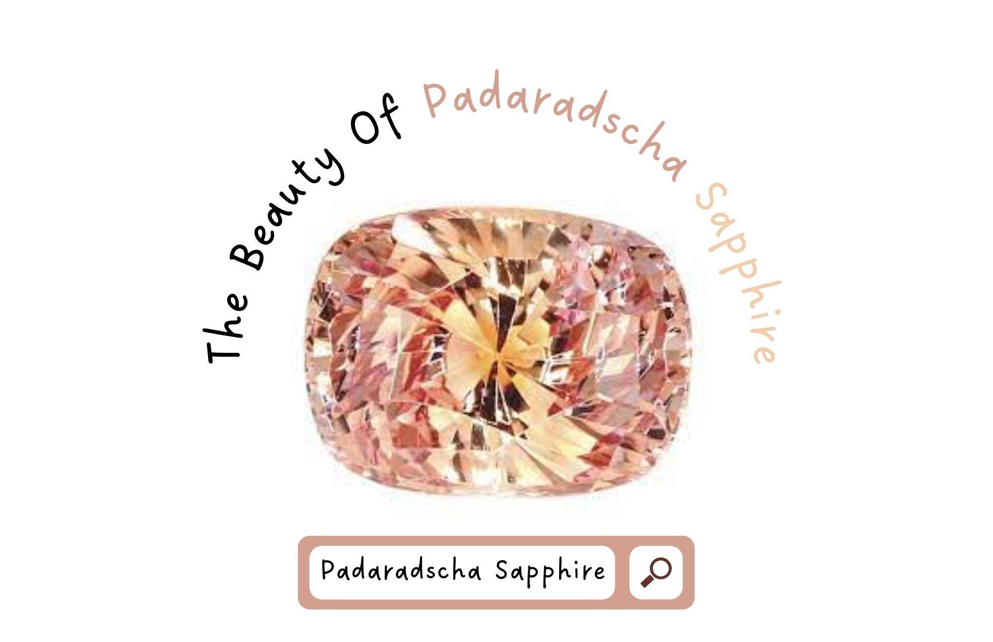 Padparadscha Sapphire - The Hidden Treasure Behind This Difficult To Pronounce Gem