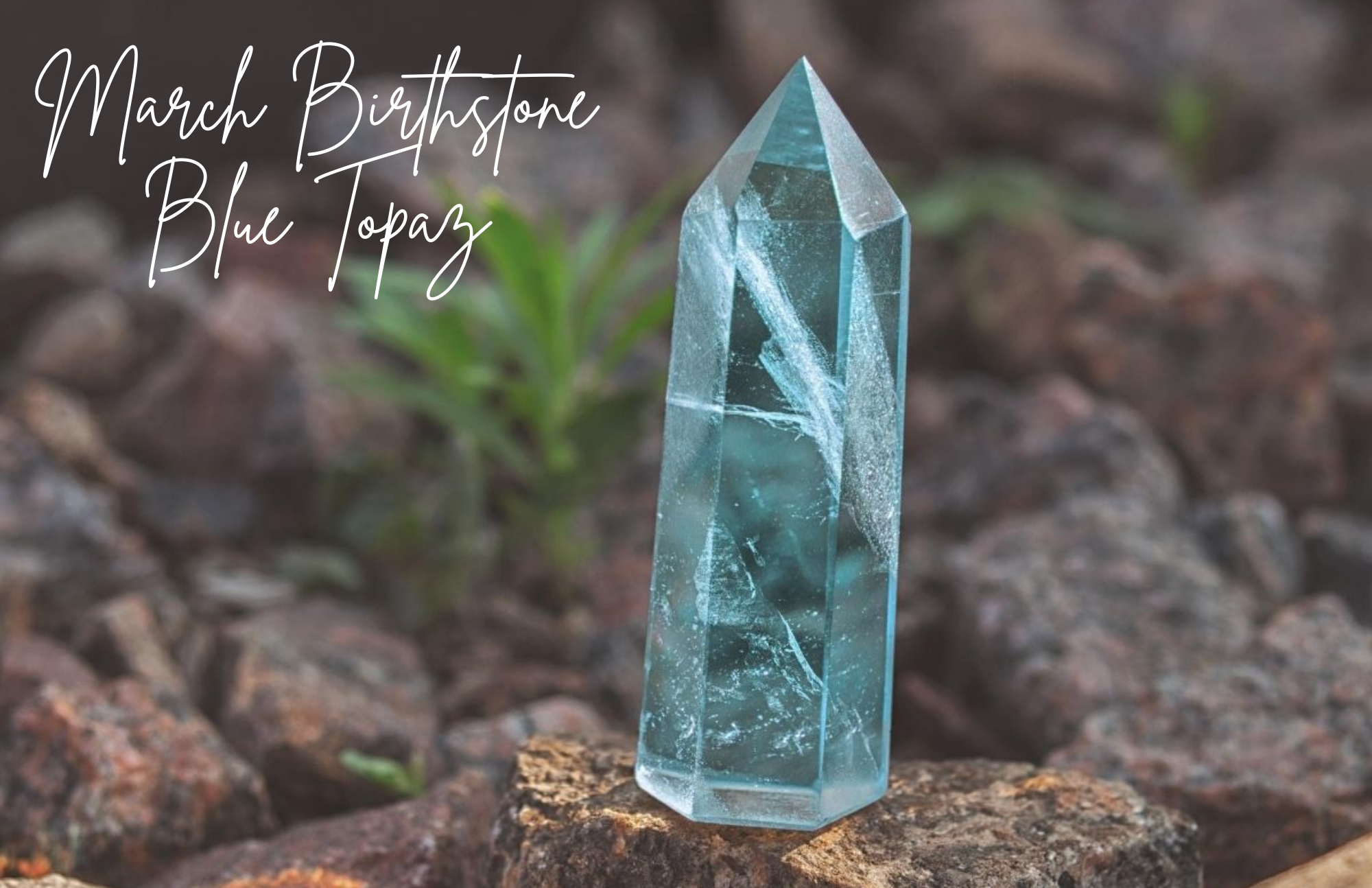 March Birthstone Blue Topaz - A Growing-popular Stone