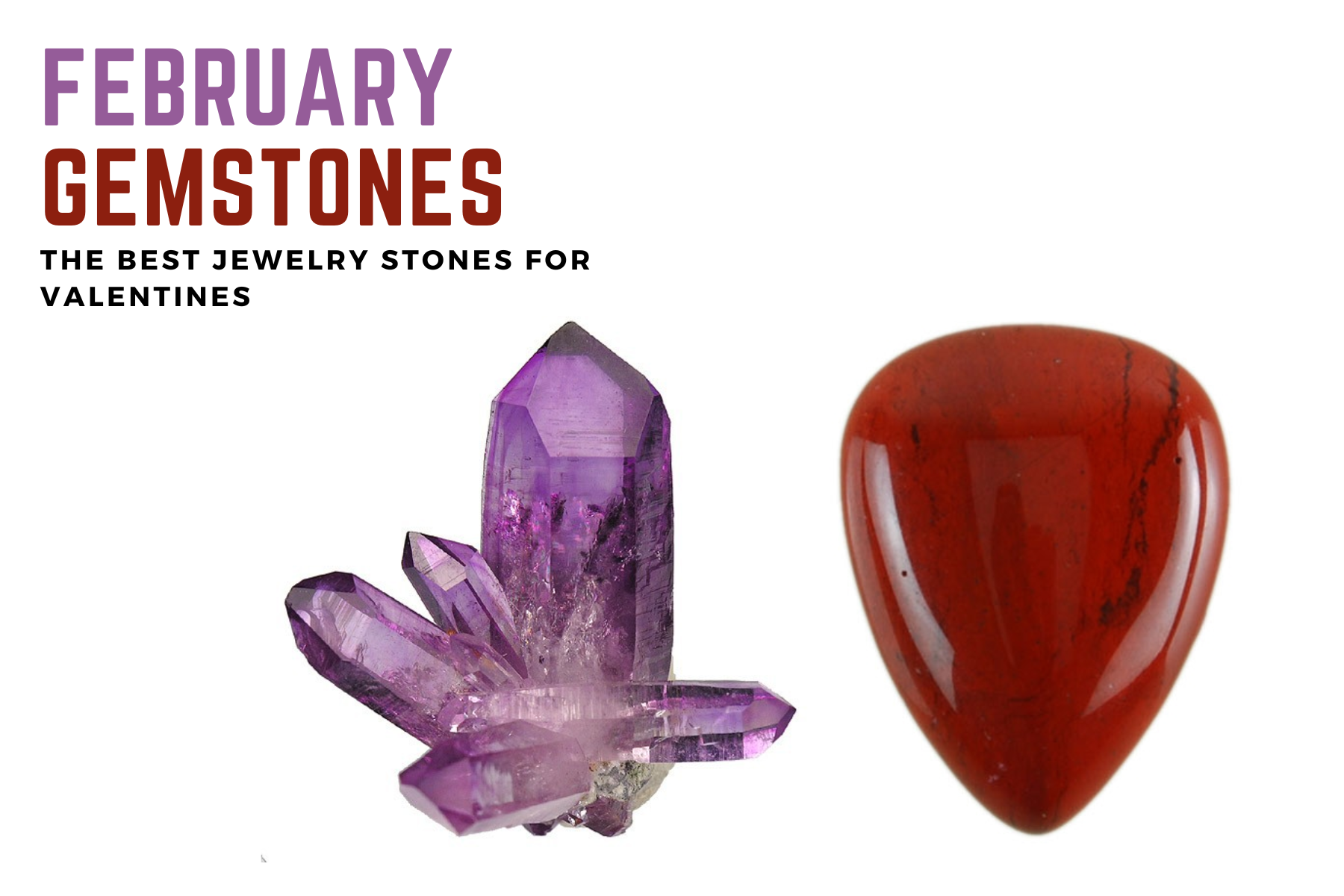 February Gemstones - The Best Jewelry Stones For Valentines