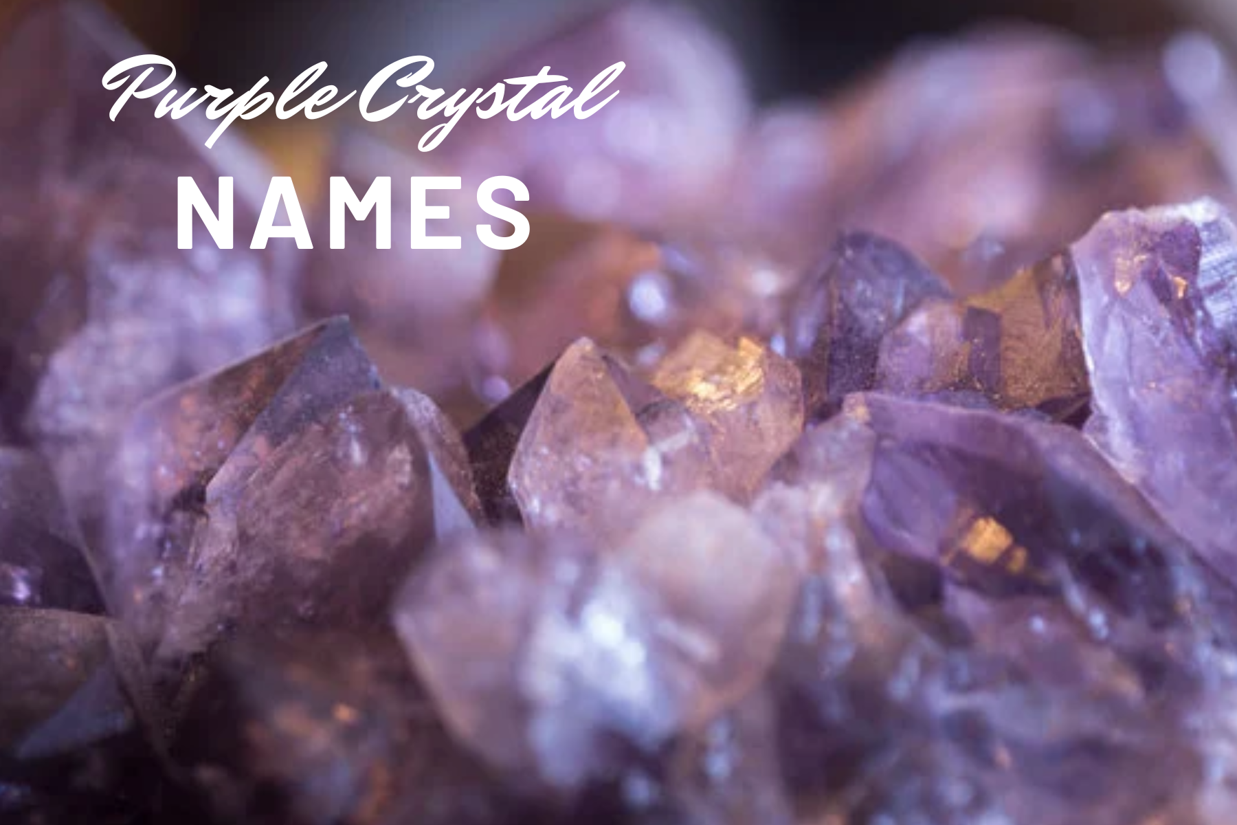 Purple Crystal Names - Ultimate And Unique Crystals