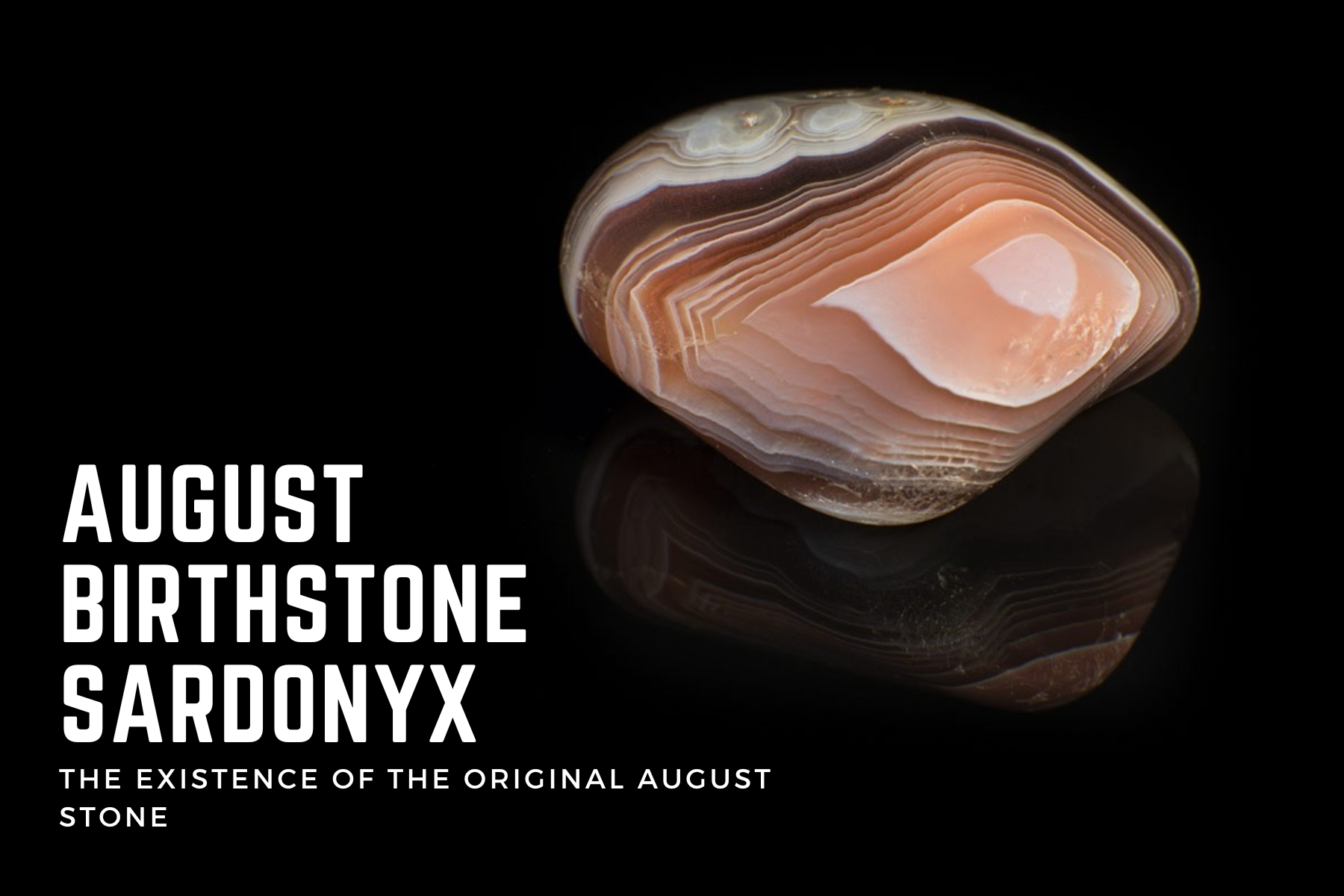 August Birthstone Sardonyx - The Existence Of The Original August Stone