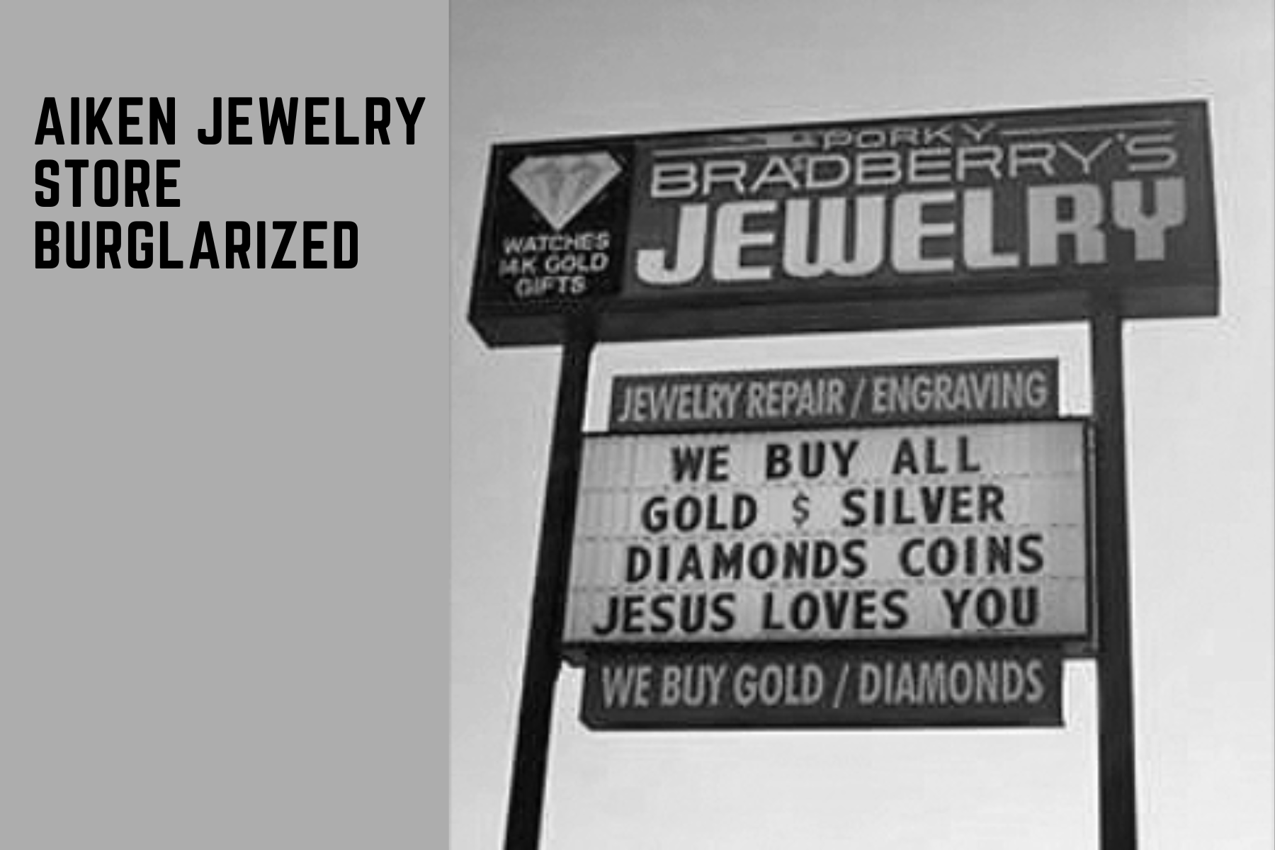 Aiken Jewelry Store Burglarized; Diamonds, Gold And Other Items Stolen