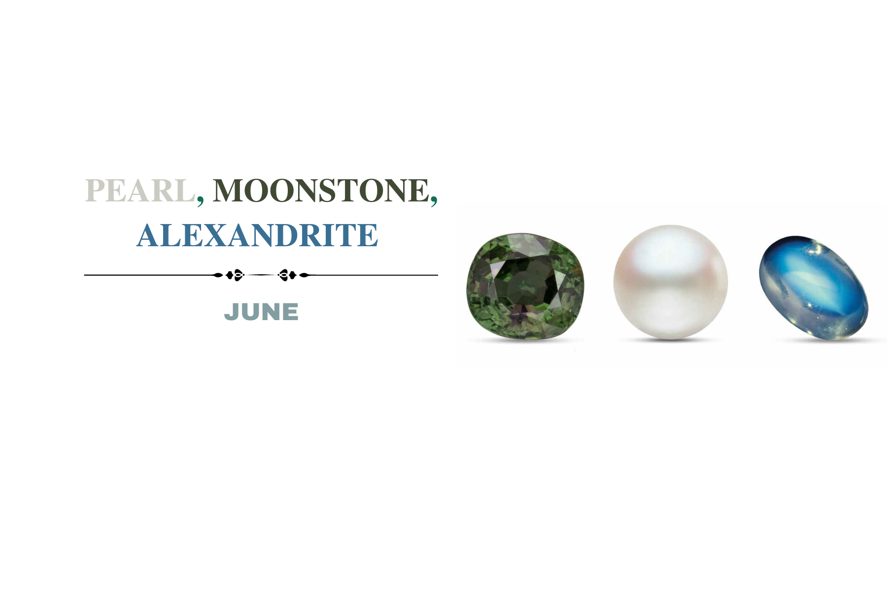 Pearl, Moonstone, and Alexandrite