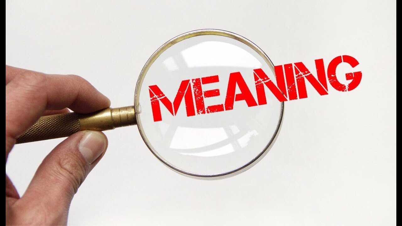 A hand with a magnifying glass with the word Meaning