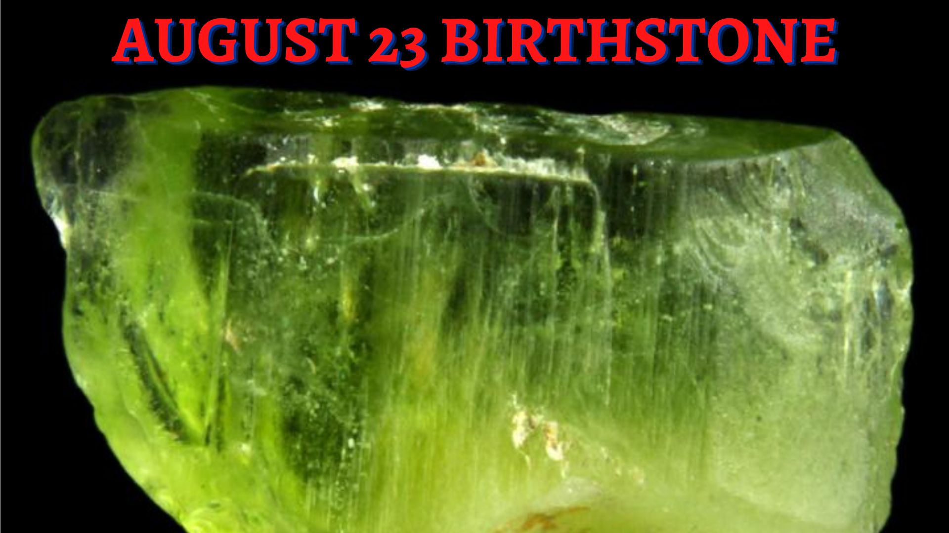 August 23 Birthstone - The Charm Of Peridot
