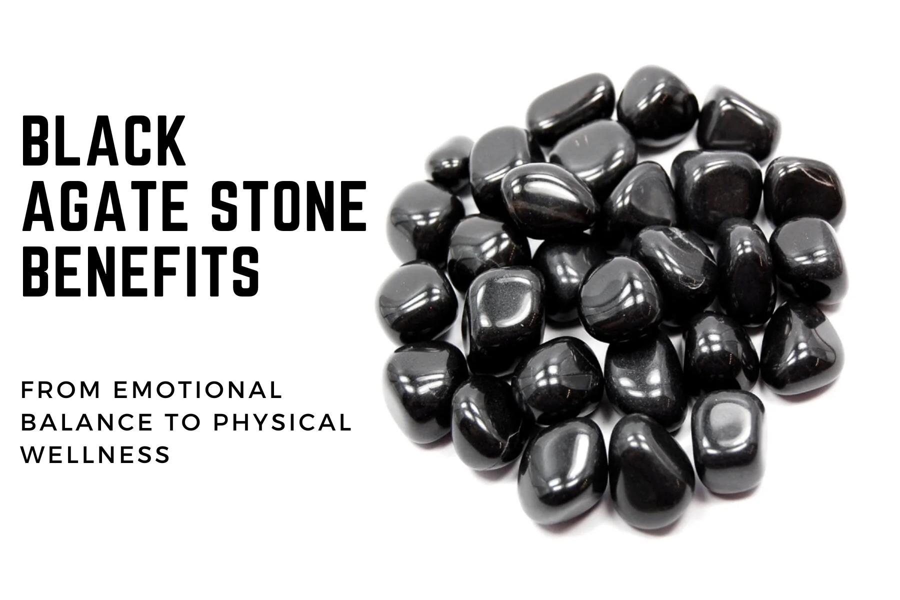 Black Agate Stone Benefits - From Emotional Balance To Physical Wellness