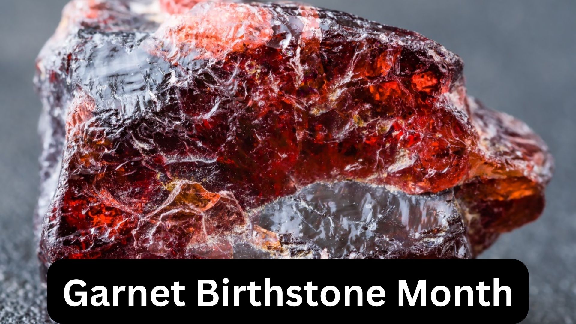 Garnet Birthstone Month - History Meaning And Benefit