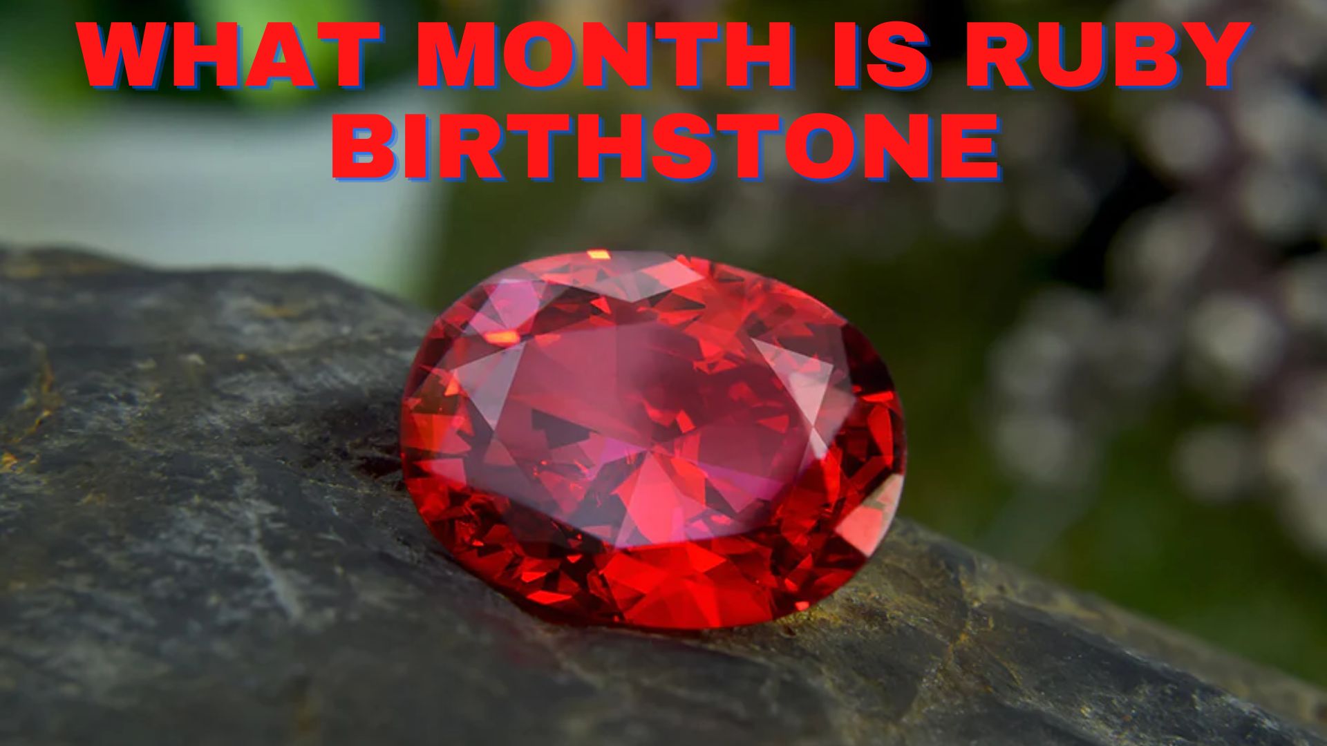 What Month Is Ruby Birthstone - King Of Gems