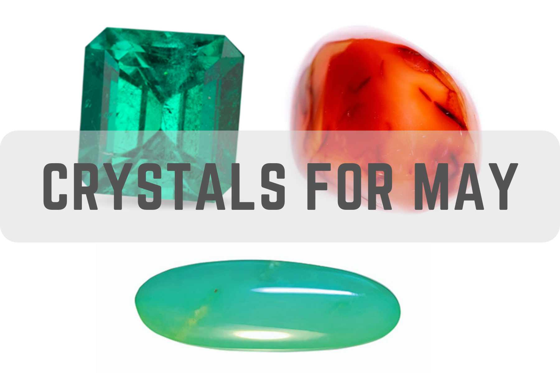 Crystals For May - Harnessing The Energy Of The Month Of Growth
