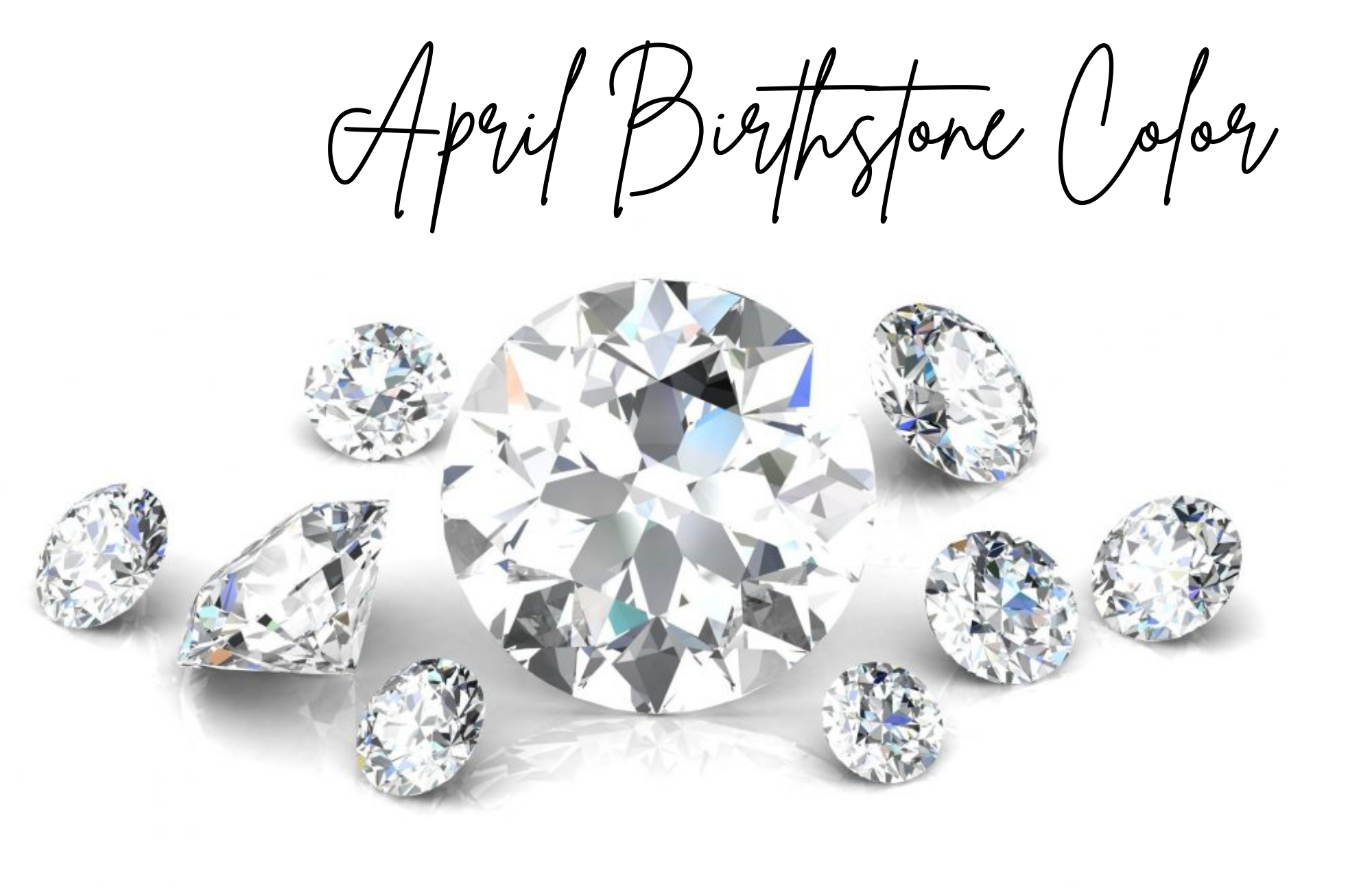 April Birthstone Color - Colorless And Hardest Stone For April Babies