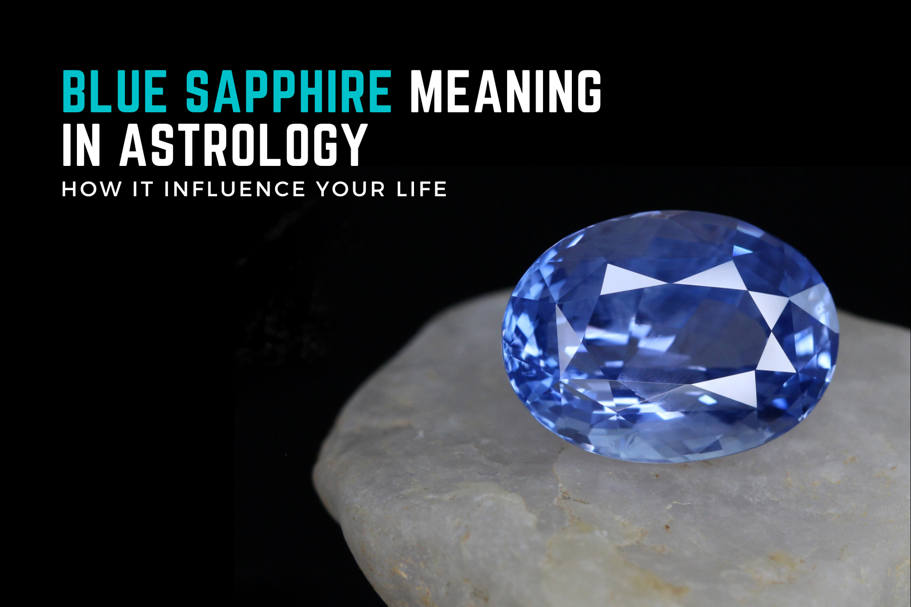 Blue Sapphire Meaning In Astrology - How It Can Influence Your Life
