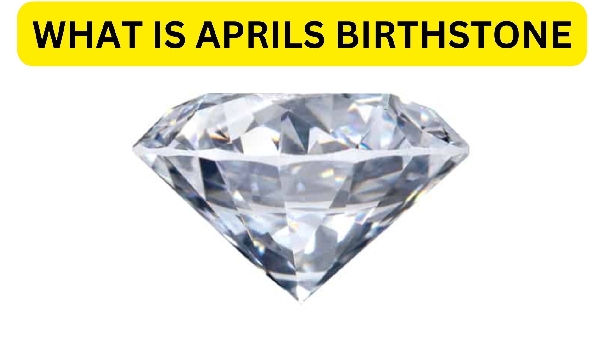 What Is April's Birthstone? Its History And Symbolism