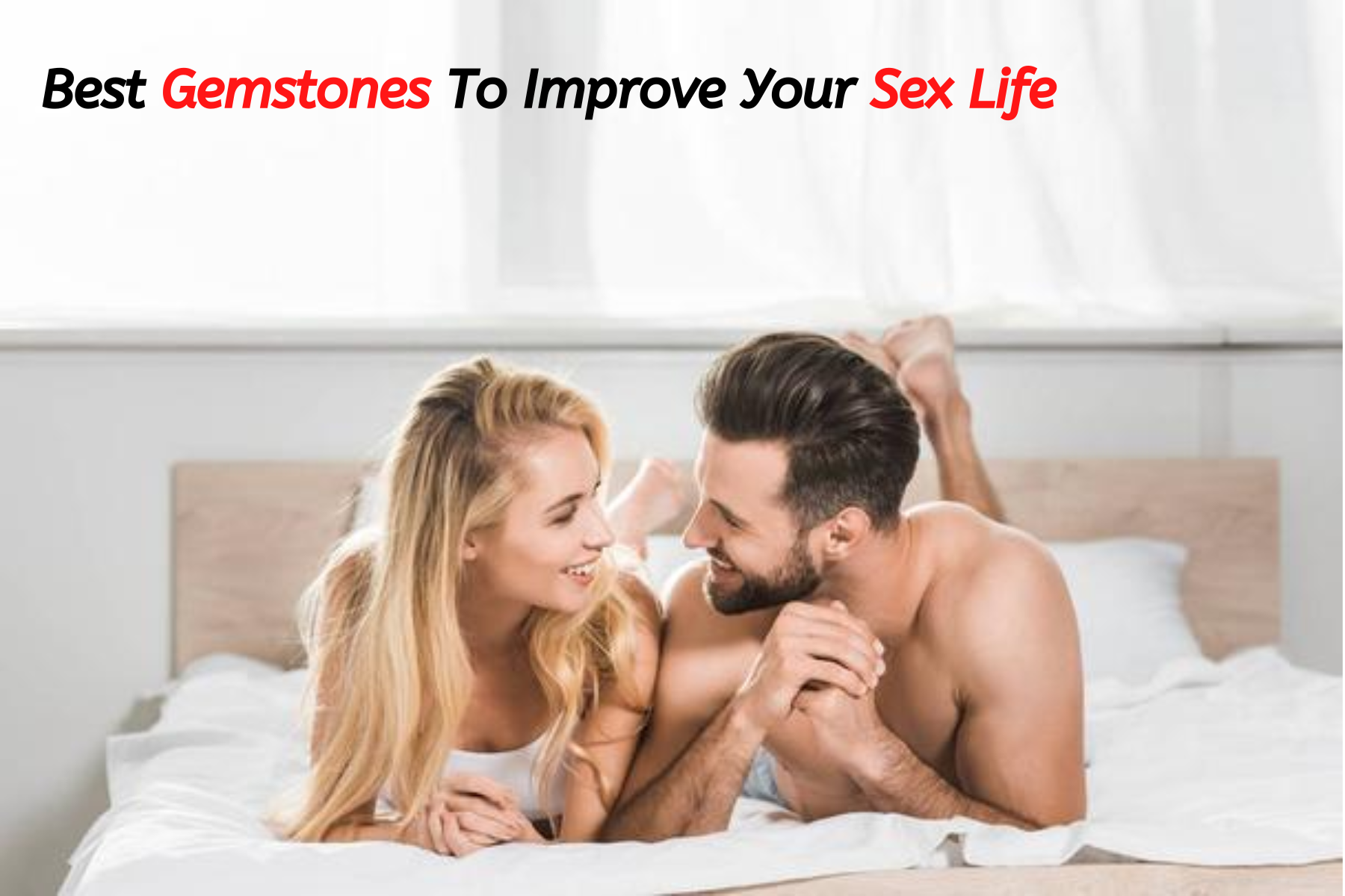 Best Gemstones To Improve Your Sex Life - Increasing Your Sexual Efficiency