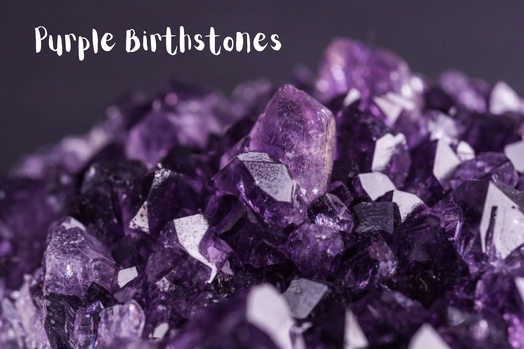 Purple Birthstones - Elegant Gemstones You Should Try Out