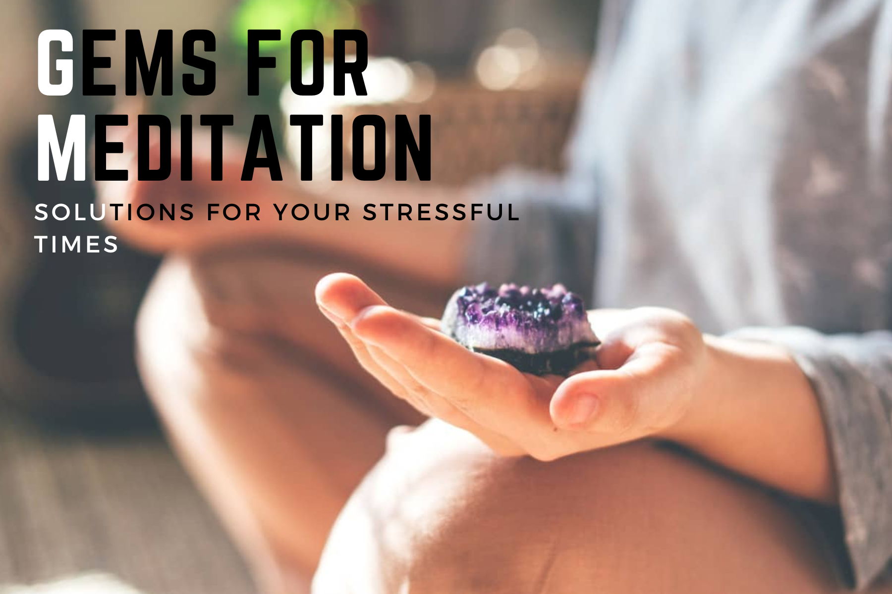 Gems For Meditation - Solutions For Your Stressful Times