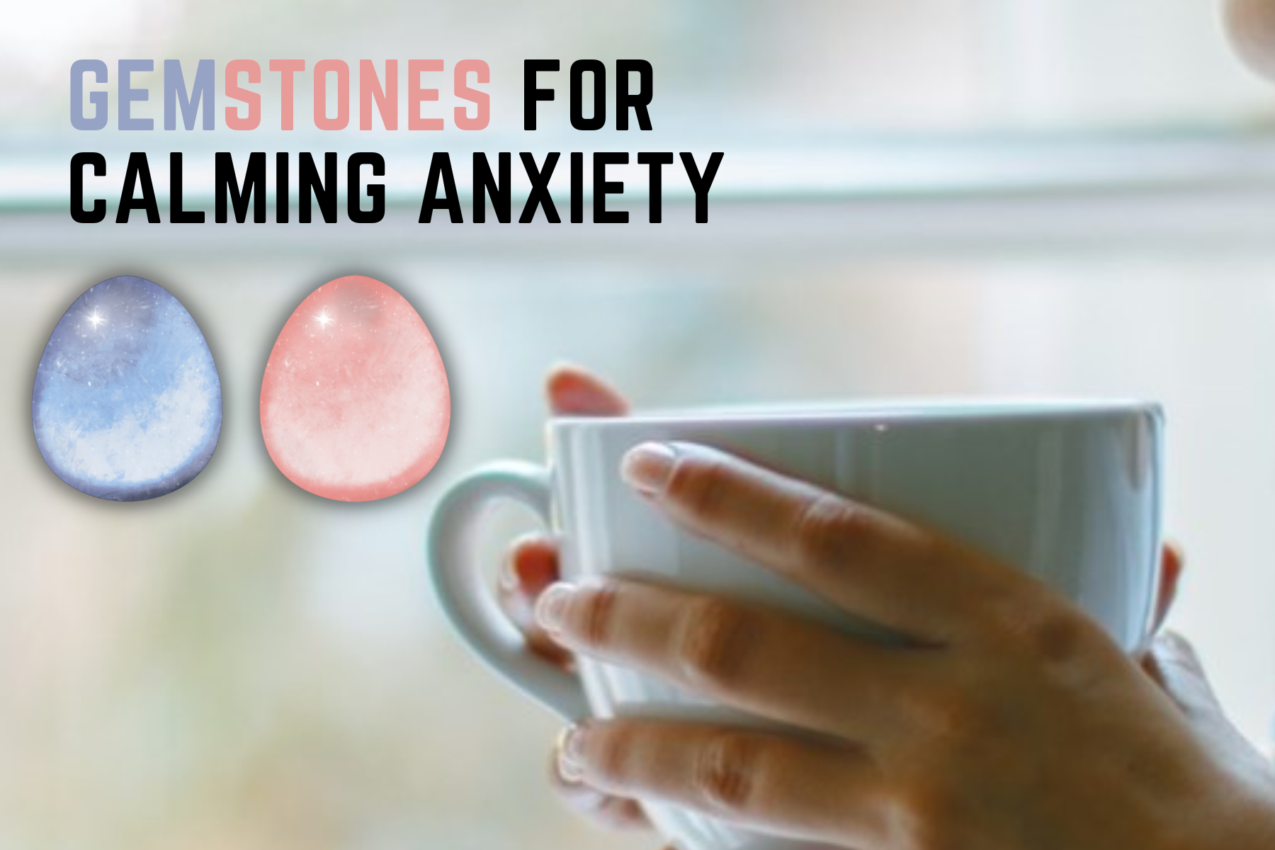 Use These Two Amazing Gemstones For Calming Anxiety